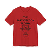 Red t-shirt with 'The Participation Trophy 1st Place' text and graphic on a white background.