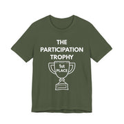 A green t-shirt with 'The Participation Trophy 1st Place' white text and white graphic.