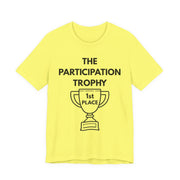 Bright Yellow t-shirt with 'The Participation Trophy 1st Place' text and graphic on a white background