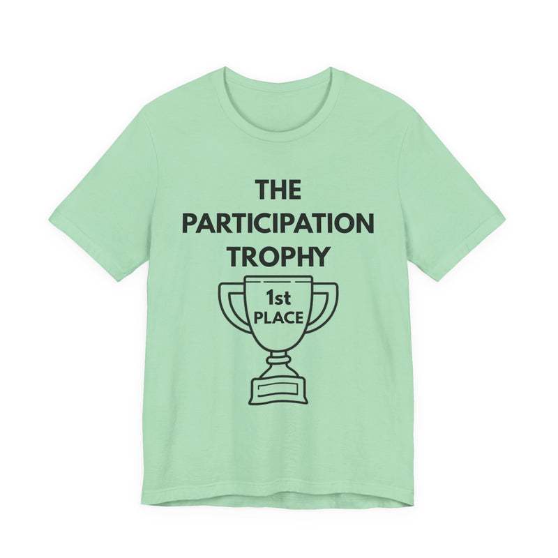 Mint green t-shirt with 'The Participation Trophy 1st Place' text and graphic on a white background