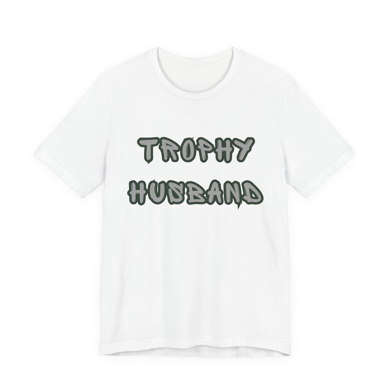 White t-shirt with 'Trophy Husband' text on a white background