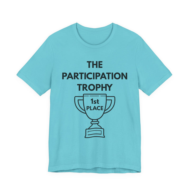 Bright blue t-shirt with 'The Participation Trophy 1st Place' text and graphic on a white background