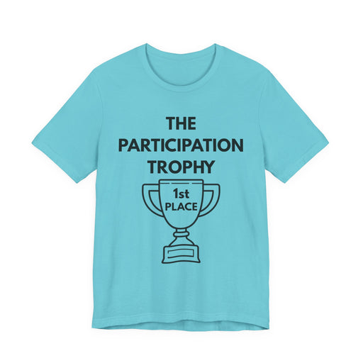 Bright blue t-shirt with 'The Participation Trophy 1st Place' text and graphic on a white background