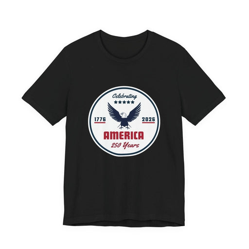 "Celebrating America 250 Years" T-Shirt - T-Shirt | The Party Framework