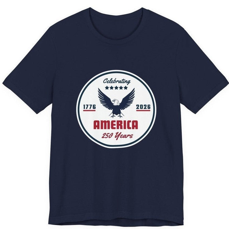 "Celebrating America 250 Years" T-Shirt - T-Shirt | The Party Framework