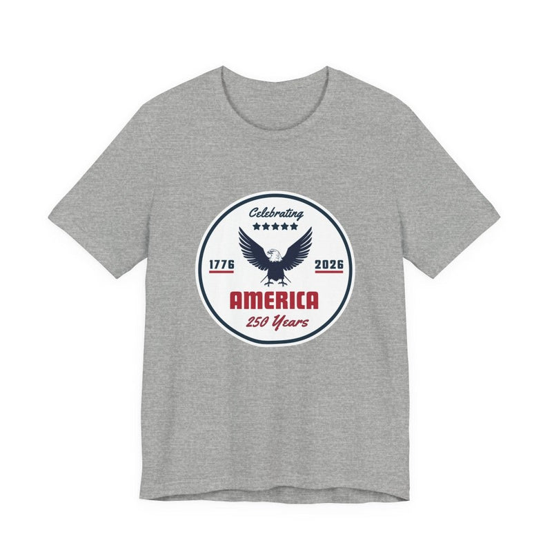 "Celebrating America 250 Years" T-Shirt - T-Shirt | The Party Framework