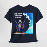 Cruise Crew Goes All Night Customizable Group T-Shirt - T-Shirt | The Party Framework