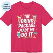 Drink Package Made Me Do It Family or Group Cruise T-Shirt - T-Shirt | The Party Framework