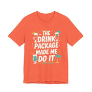 Drink Package Made Me Do It Unisex Tee | Funny Cruise White Lettering Shirt - T-Shirt | The Party Framework