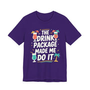 Drink Package Made Me Do It Unisex Tee | Funny Cruise White Lettering Shirt - T-Shirt | The Party Framework