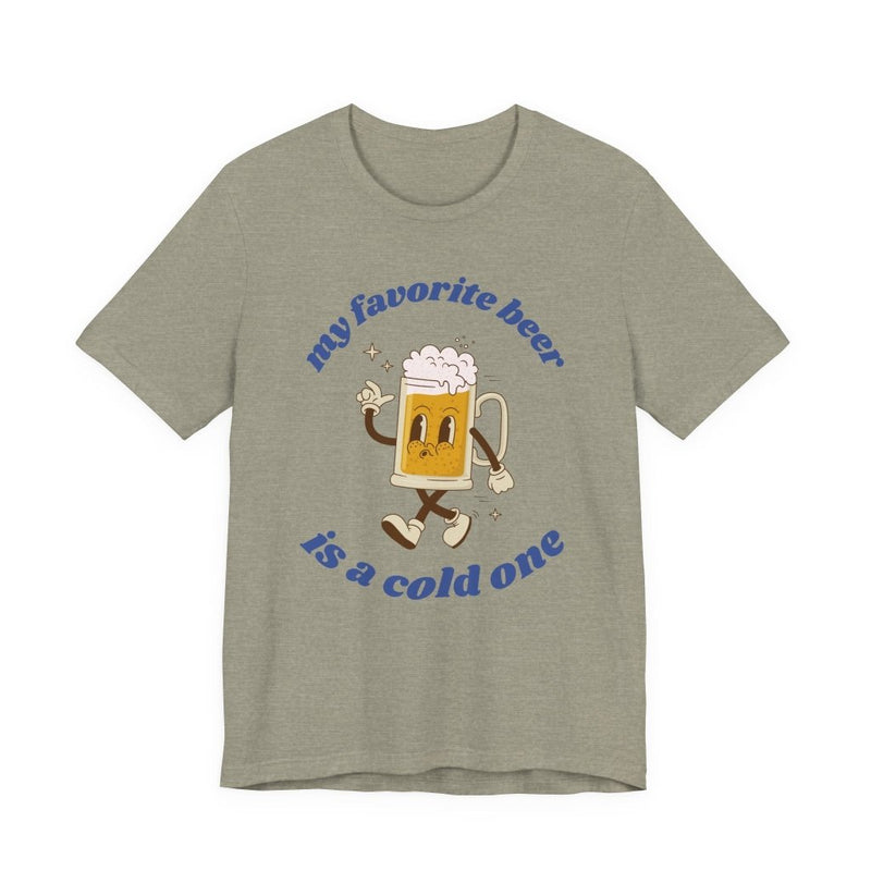 Favorite Beer Is A Cold One Unisex Tee | Funny Beer Lover Shirt - T-Shirt | The Party Framework