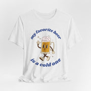 Favorite Beer Is A Cold One Unisex Tee | Funny Beer Lover Shirt - T-Shirt | The Party Framework