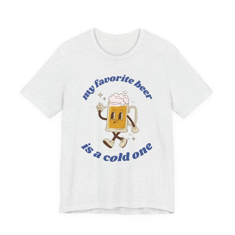 Favorite Beer Is A Cold One Unisex Tee | Funny Beer Lover Shirt - T-Shirt | The Party Framework