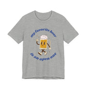 Favorite Beer Is An Open One Unisex Tee | Funny Beer Drinking Shirt - T-Shirt | The Party Framework
