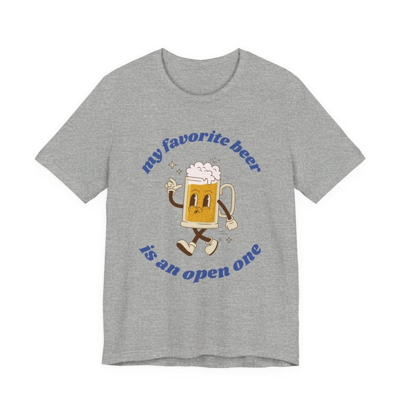 Favorite Beer Is An Open One Unisex Tee | Funny Beer Drinking Shirt - T-Shirt | The Party Framework