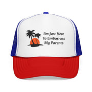 I'm Just Here To Embarrass [person] Trucker Hat | Custom Name or Relationship - Hats | The Party Framework