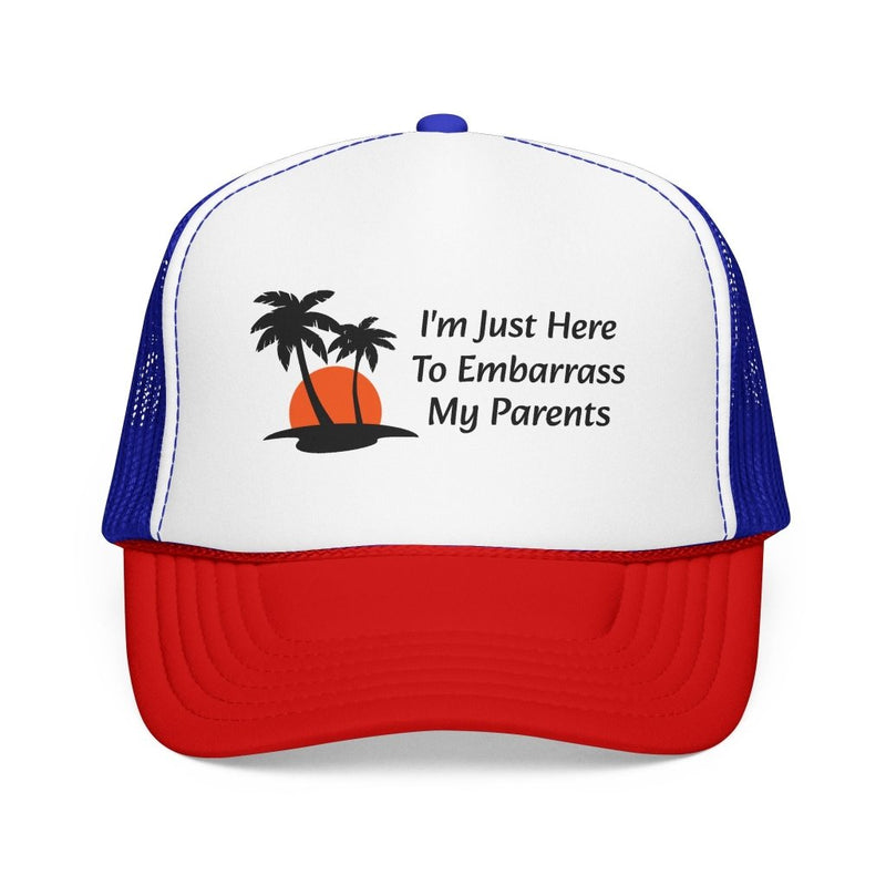 I'm Just Here To Embarrass [person] Trucker Hat | Custom Name or Relationship - Hats | The Party Framework
