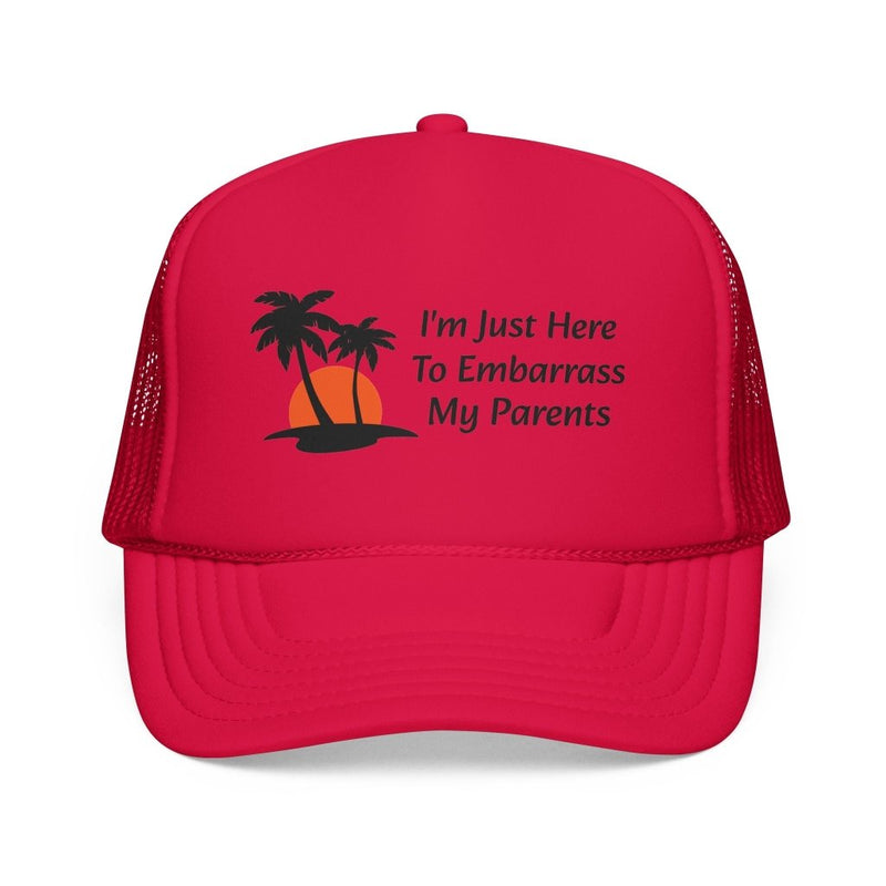 I'm Just Here To Embarrass [person] Trucker Hat | Custom Name or Relationship - Hats | The Party Framework