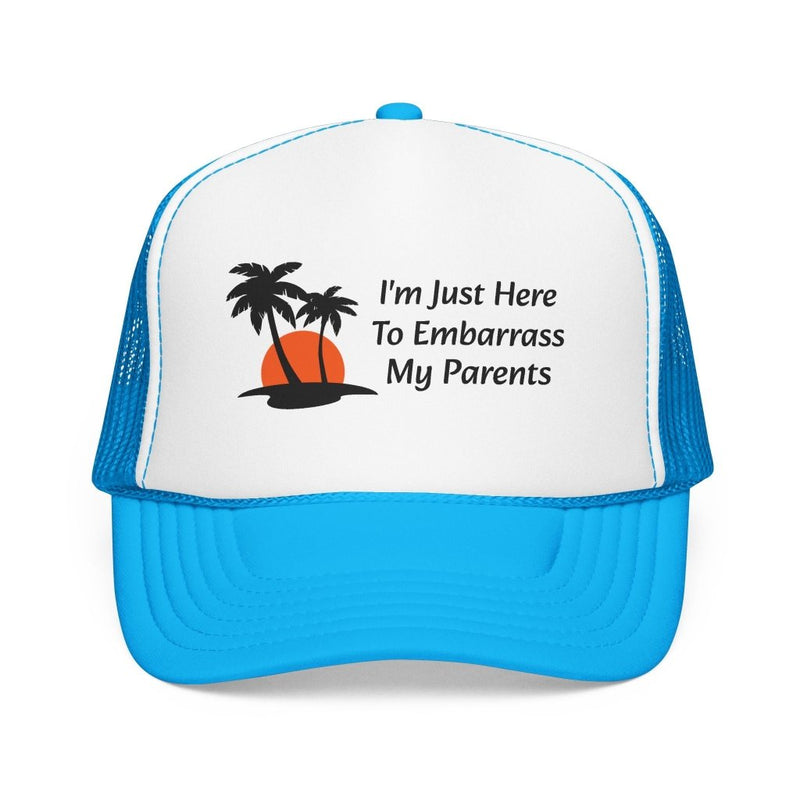 I'm Just Here To Embarrass [person] Trucker Hat | Custom Name or Relationship - Hats | The Party Framework