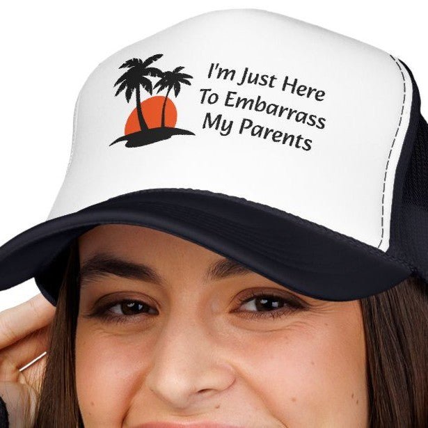 I'm Just Here To Embarrass [person] Trucker Hat | Custom Name or Relationship - Hats | The Party Framework