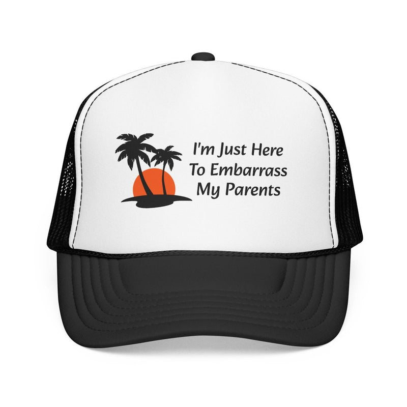 I'm Just Here To Embarrass [person] Trucker Hat | Custom Name or Relationship - Hats | The Party Framework