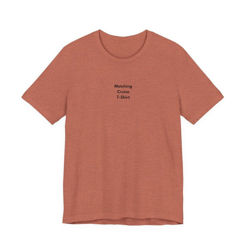 Matching Cruise T-Shirt | Funny Minimalist Cruise Tee - T-Shirt | The Party Framework