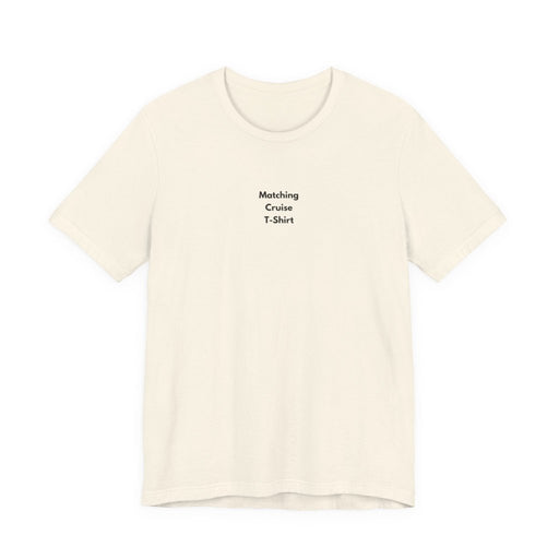 Matching Cruise T-Shirt | Funny Minimalist Cruise Tee - T-Shirt | The Party Framework