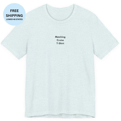 Matching Cruise T-Shirt | Funny Minimalist Cruise Tee - T-Shirt | The Party Framework