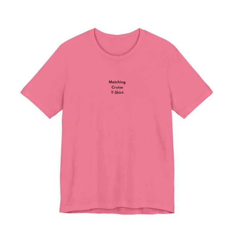 Matching Cruise T-Shirt | Funny Minimalist Cruise Tee - T-Shirt | The Party Framework