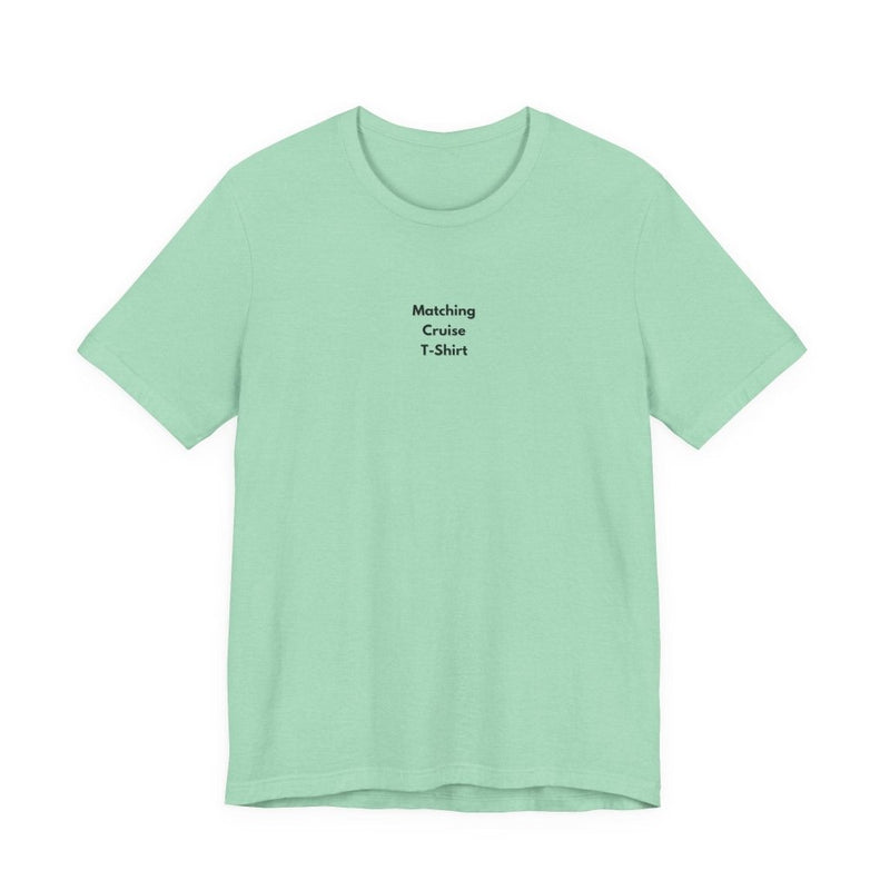 Matching Cruise T-Shirt | Funny Minimalist Cruise Tee - T-Shirt | The Party Framework