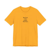 My Cruise T-Shirt Is Better Than Yours | Funny Group Cruise Tee - T-Shirt | The Party Framework