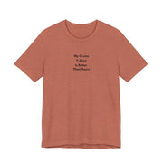 My Cruise T-Shirt Is Better Than Yours | Funny Group Cruise Tee - T-Shirt | The Party Framework