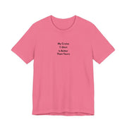 My Cruise T-Shirt Is Better Than Yours | Funny Group Cruise Tee - T-Shirt | The Party Framework