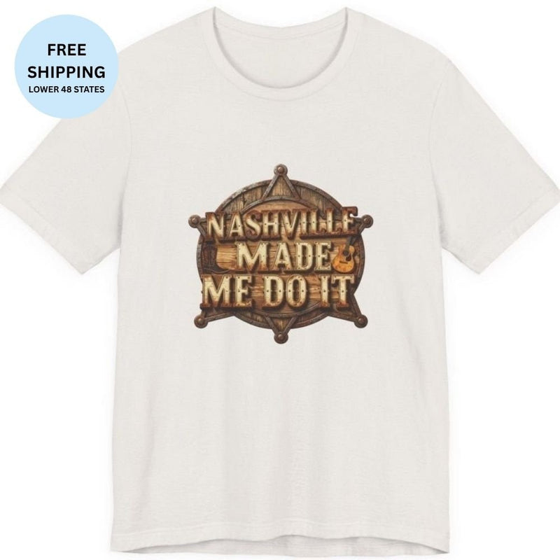 Nashville Made Me Do It Sheriff Badge T-Shirt - T-Shirt | The Party Framework