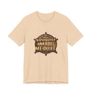 Nashville Made Me Do It Sheriff Badge T-Shirt | Funny Country Music Tee - T-Shirt | The Party Framework