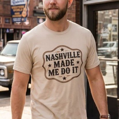 Nashville Made Me Do It T-Shirt | Funny Country Party Tee - T-Shirt | The Party Framework