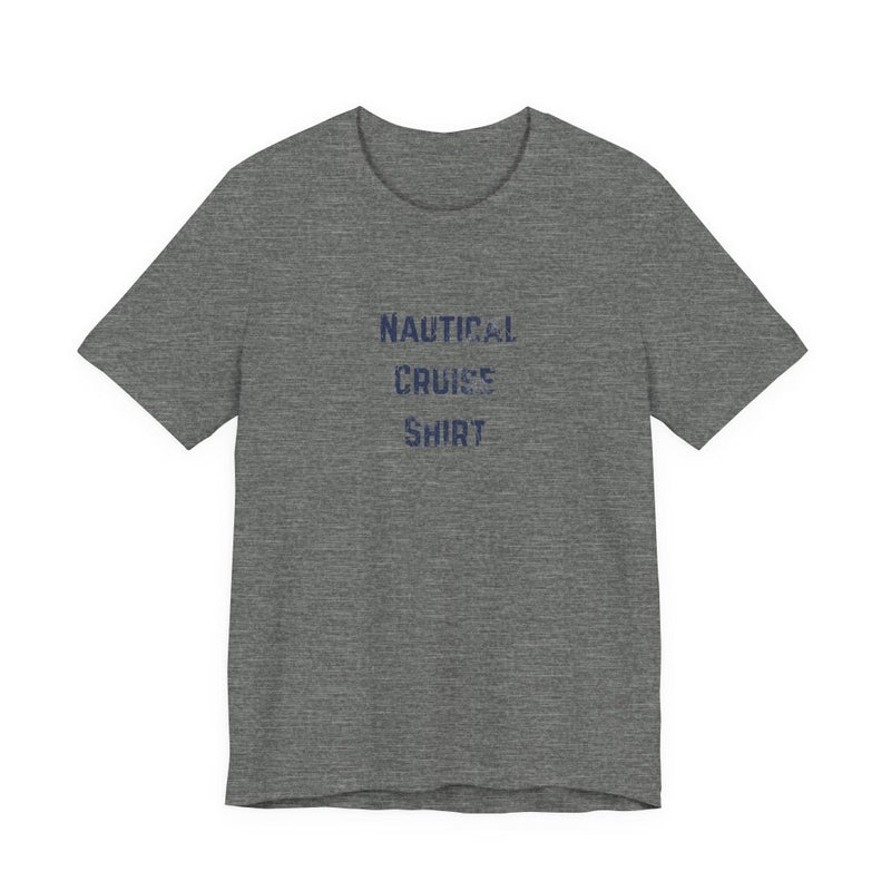 Nautical Cruise T-Shirt Distressed Lettering Design - T-Shirt | The Party Framework