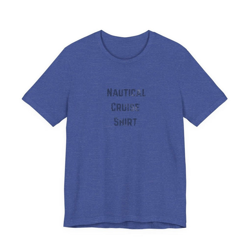 Nautical Cruise T-Shirt Distressed Lettering Design - T-Shirt | The Party Framework