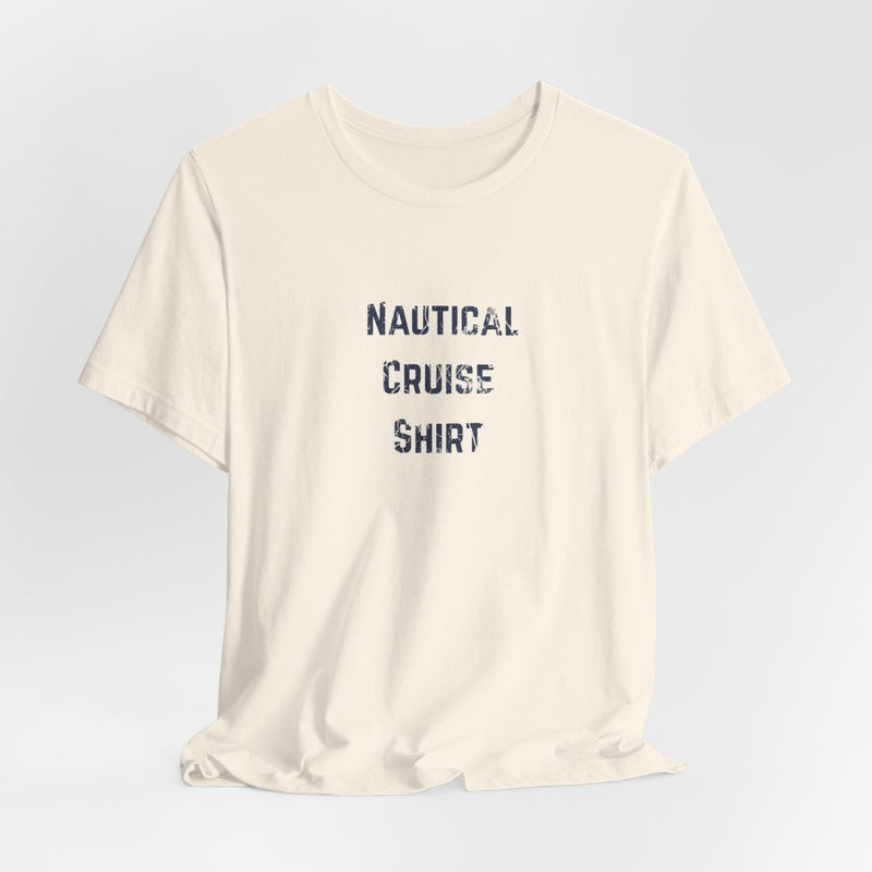 Nautical Cruise T-Shirt Distressed Lettering Design - T-Shirt | The Party Framework