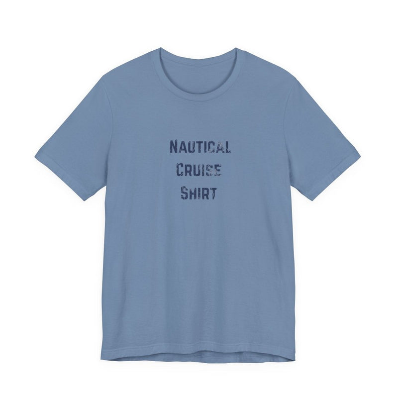 Nautical Cruise T-Shirt Distressed Lettering Design - T-Shirt | The Party Framework