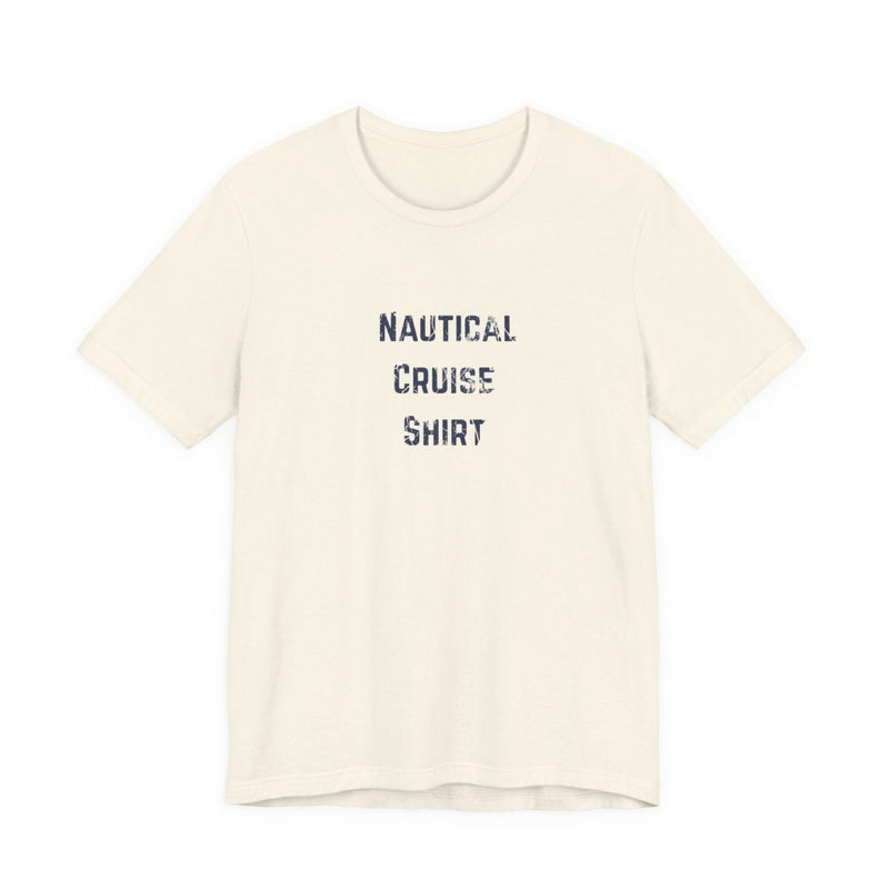 Nautical Cruise T-Shirt Distressed Lettering Design - T-Shirt | The Party Framework