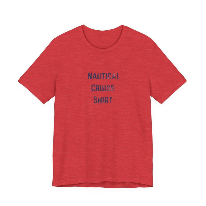 Nautical Cruise T-Shirt Distressed Lettering Design - T-Shirt | The Party Framework