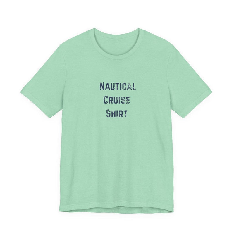 Nautical Cruise T-Shirt Distressed Lettering Design - T-Shirt | The Party Framework