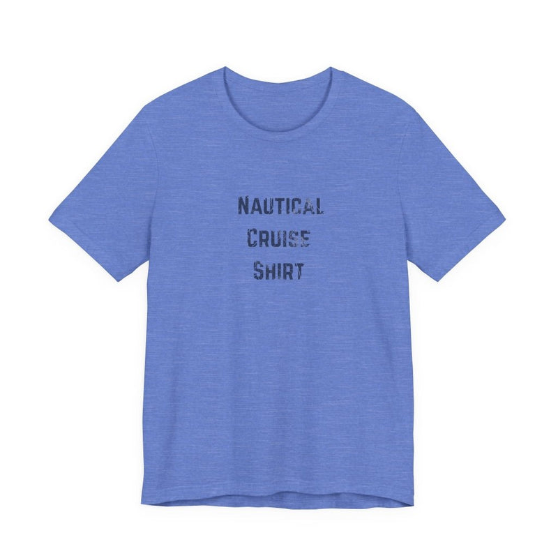 Nautical Cruise T-Shirt Distressed Lettering Design - T-Shirt | The Party Framework