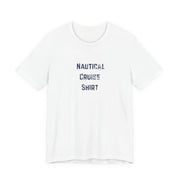 Nautical Cruise T-Shirt Distressed Lettering Design - T-Shirt | The Party Framework