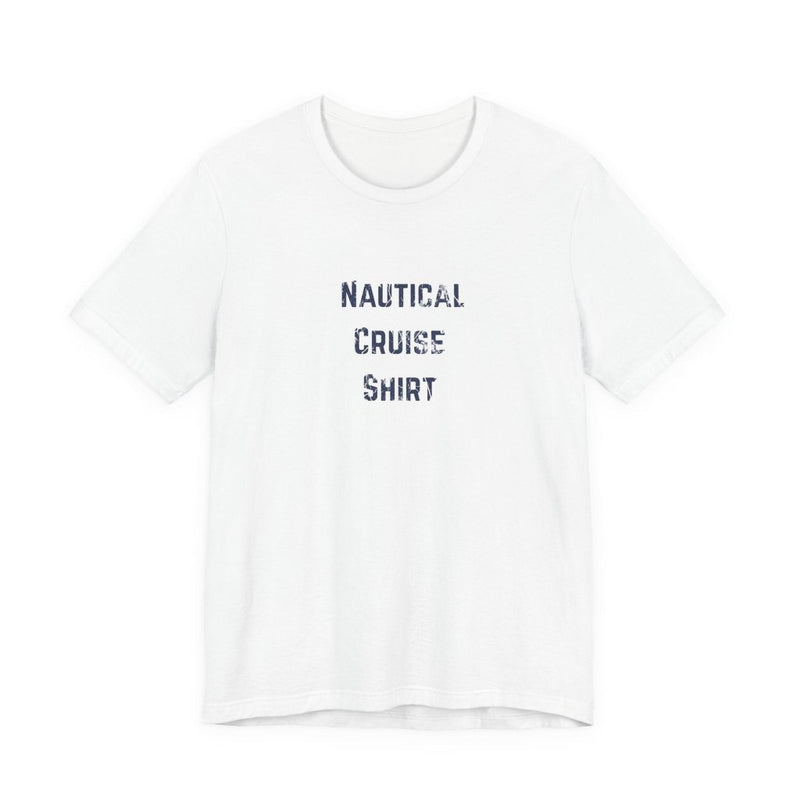 Nautical Cruise T-Shirt Distressed Lettering Design - T-Shirt | The Party Framework