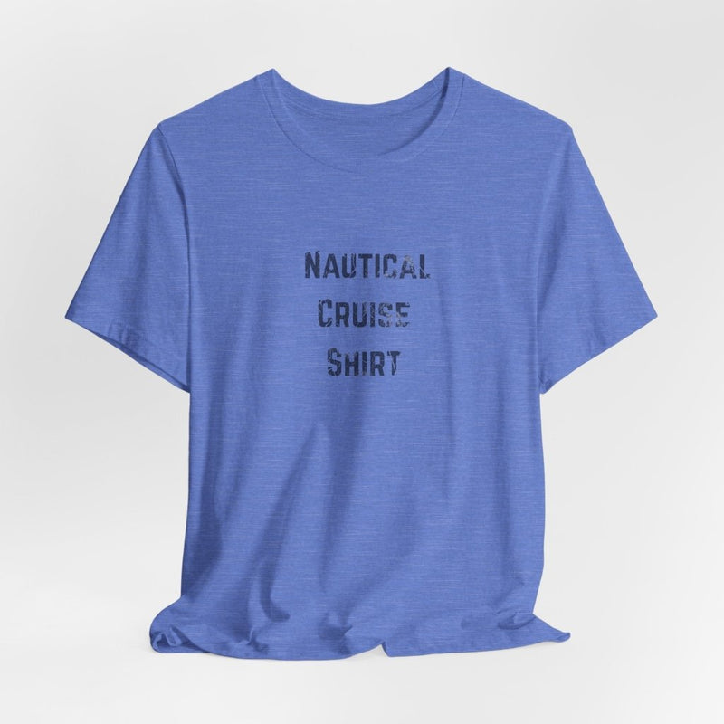 Nautical Cruise T-Shirt Distressed Lettering Design - T-Shirt | The Party Framework