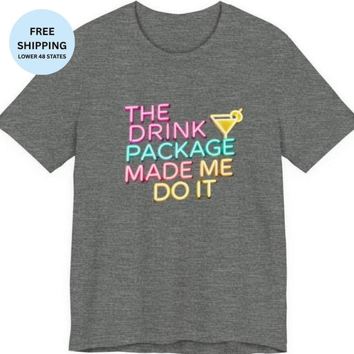Neon Drink Package Made Me Do It Group or Family Cruise T-Shirt - T-Shirt | The Party Framework