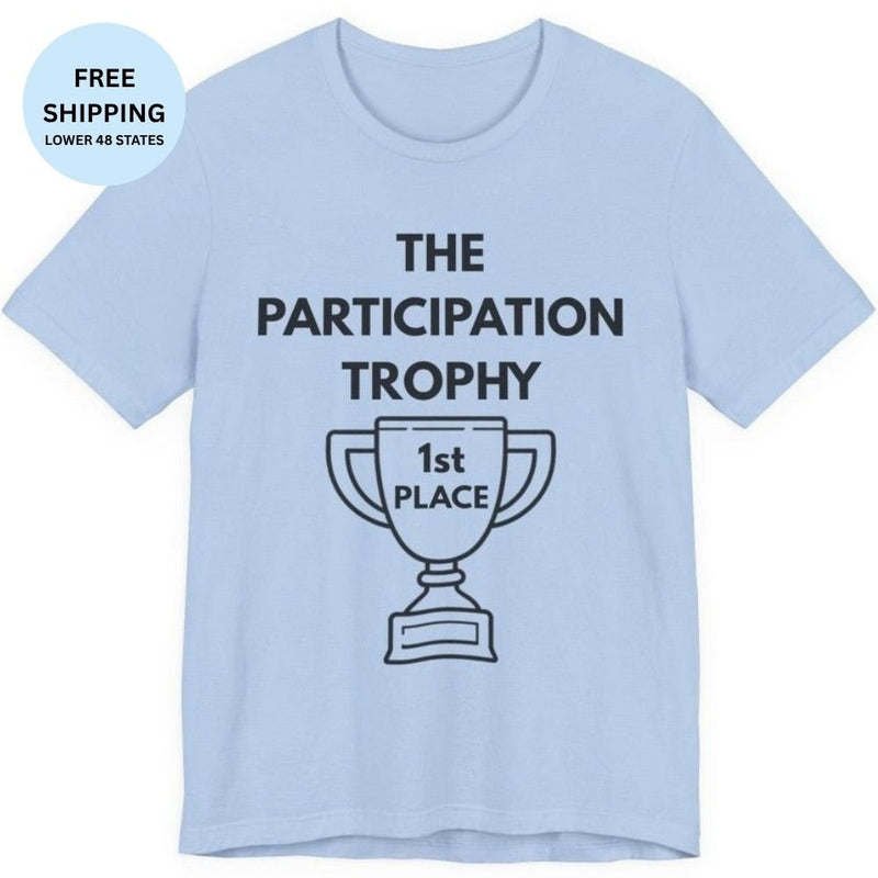 Participation Trophy Funny T-Shirt | Black Lettering - T-Shirt | The Party Framework