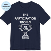 Participation Trophy Funny T-Shirt | White Lettering - T-Shirt | The Party Framework